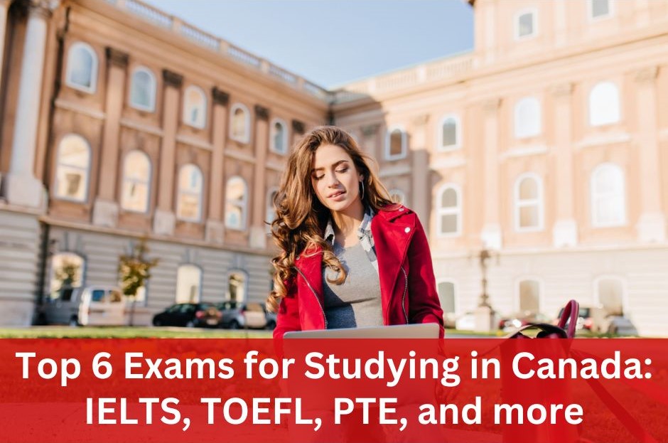 Exams for Studying in Canada