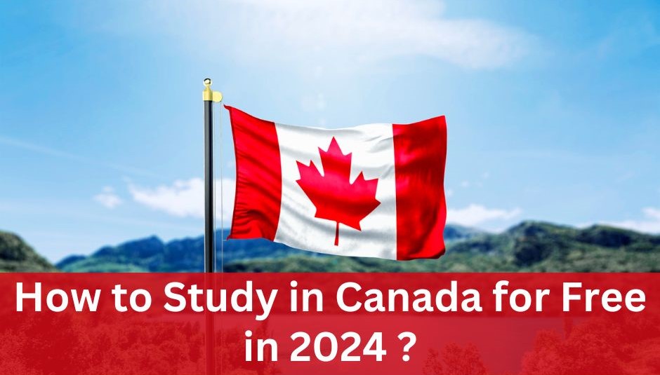 How to Study in Canada for Free in 2024?