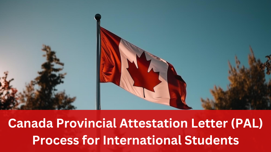 Canada Provincial Attestation Letter (PAL) Process for International Students