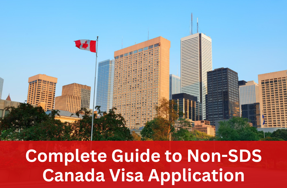 Complete Guide to Non-SDS Canada Visa Application